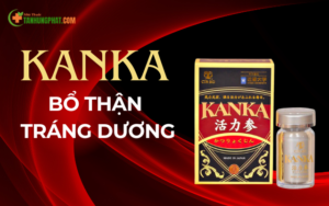 Kanka Bổ Thận Tráng Dương