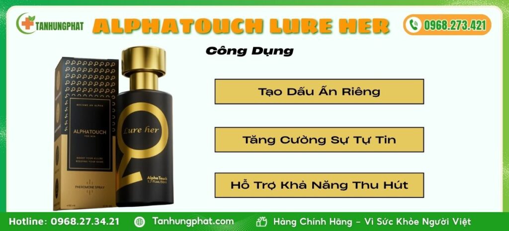 Công Dụng AlphaTouch Lure Her