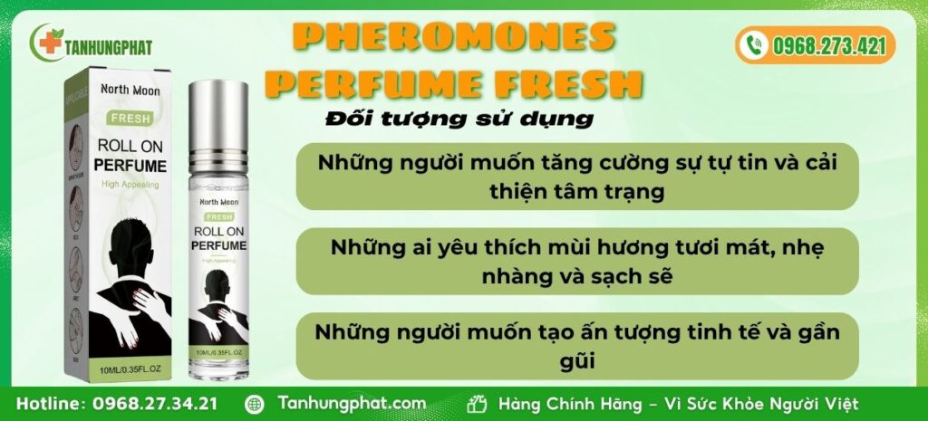 Đối Tượng Sử Dụng Pheromones Perfume Fresh