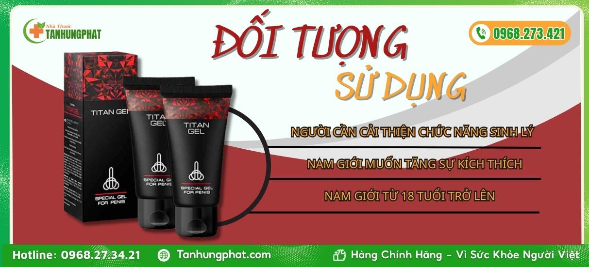Những đối tượng sử dụng Combo 2 Titan Gel