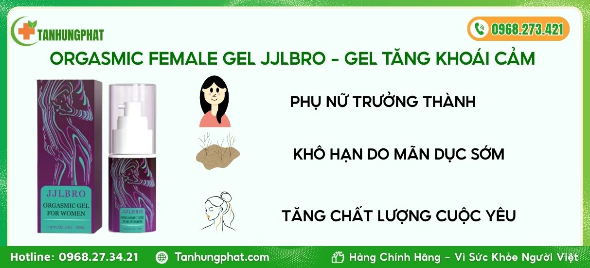 Công dụng orgasmic female gel jjlbro