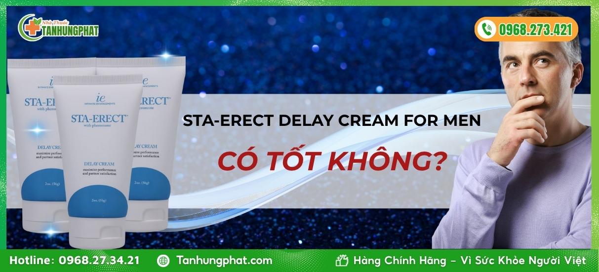 Sta-Erect Delay Cream for Men có tốt không?