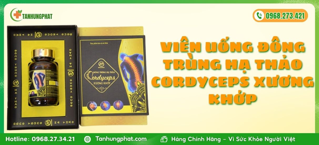 Viên uống Đông Trùng Hạ Thảo Cordyceps xương khớp