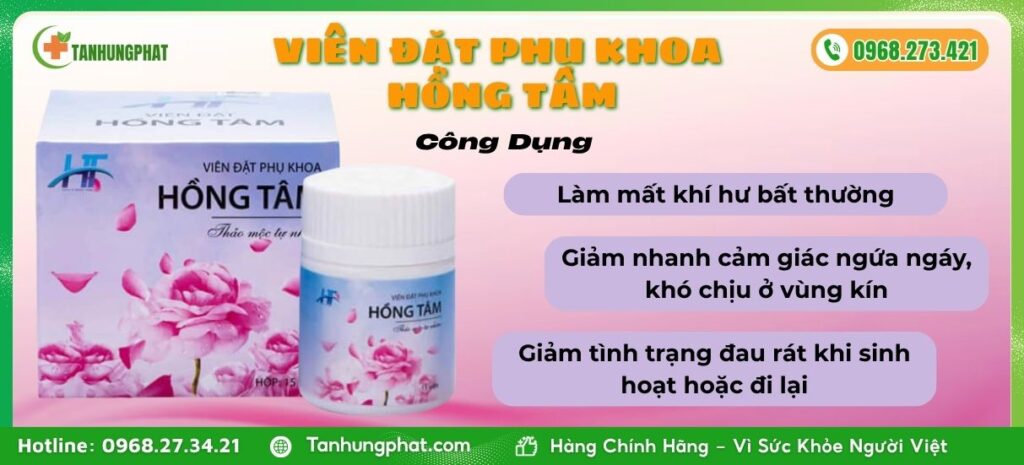 Công Dụng Viên Đặt Phụ Khoa Hồng Tâm