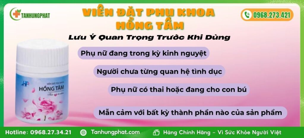 Lưu ý Khi Dùng Viên Đặt Phụ Khoa Hồng Tâm