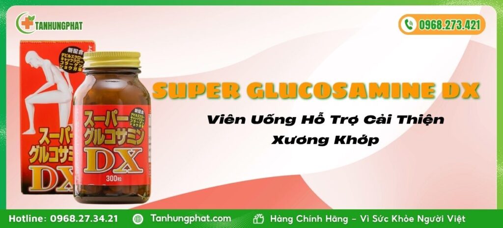 Viên Uống Super Glucosamine DX