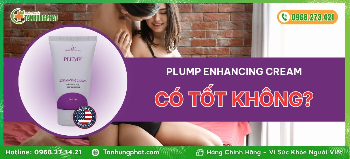 Plump Enhancing Cream có tốt không?