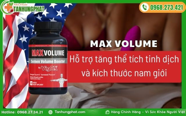Viên uống Max Volume hỗ trợ nam giới những gì?