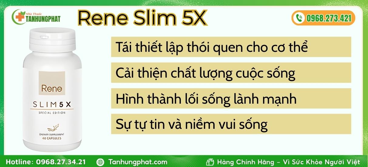Lợi ích tuyệt vời khi sử dụng Rene Slim 5X