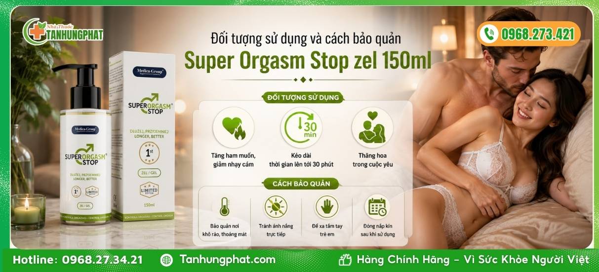 Đối tượng sử dụng và cách bảo quản Super Orgasm Stop zel 150ml