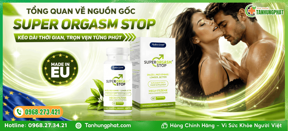 Tổng quan về nguồn gốc Super Orgasm Stop 60 viên