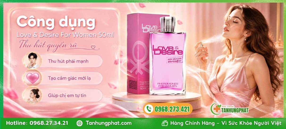 Công dụng vượt trội của Love & Desire For Women 50ml