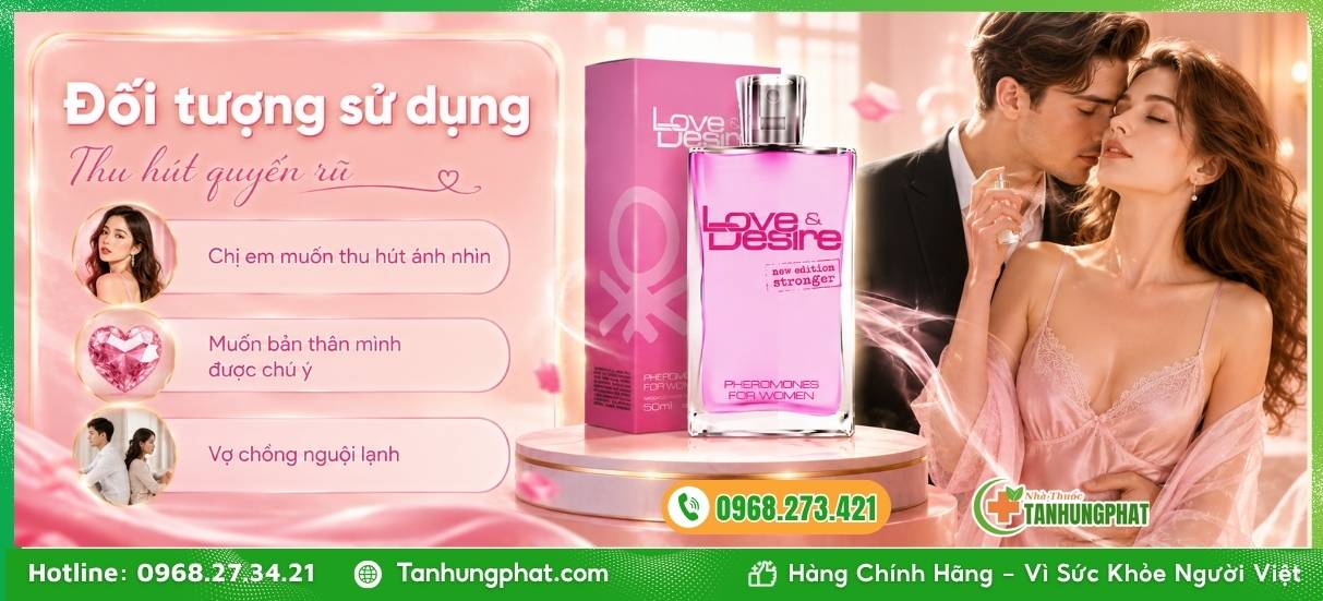 Đối tượng sử dụng và cách bảo quản Love & Desire For Women 50ml
