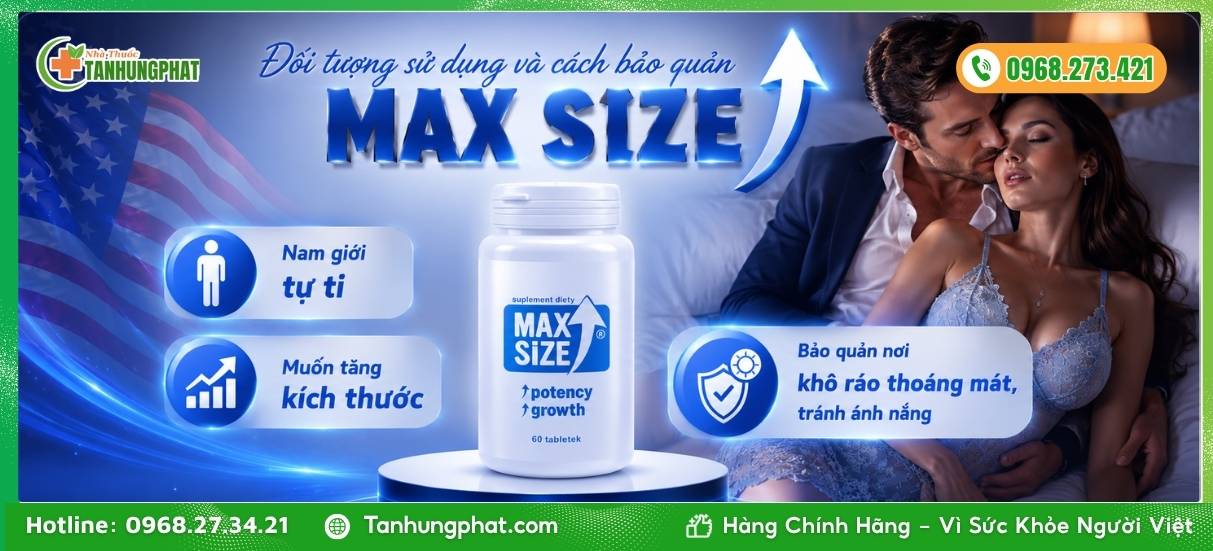 Đối tượng sử dụng và cách bảo quản MAX SIZE