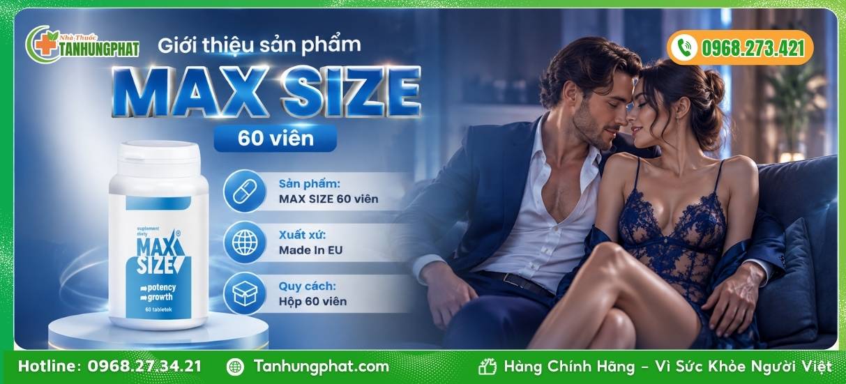 Giới thiệu sản phẩm MAX SIZE 60 viên
