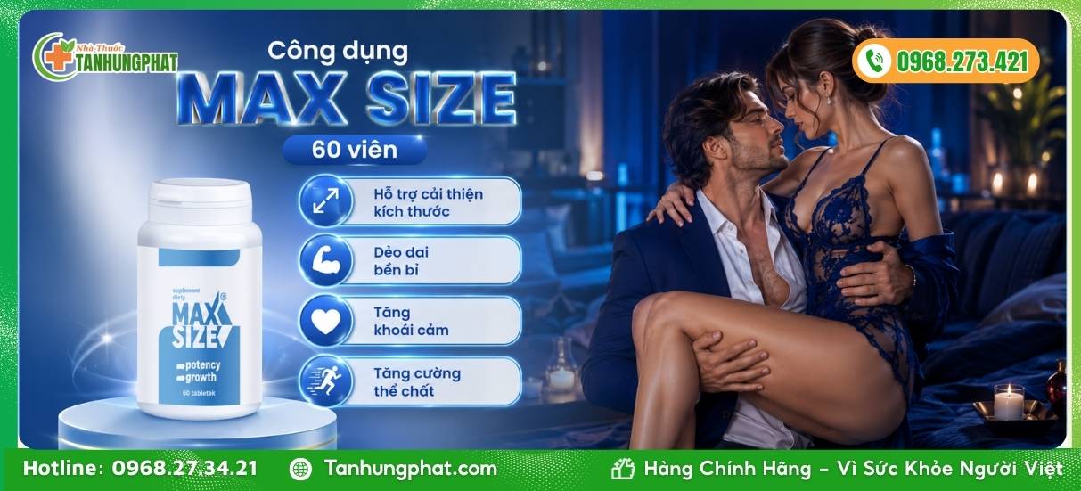 Công dụng vượt trội của MAX SIZE 60 viên