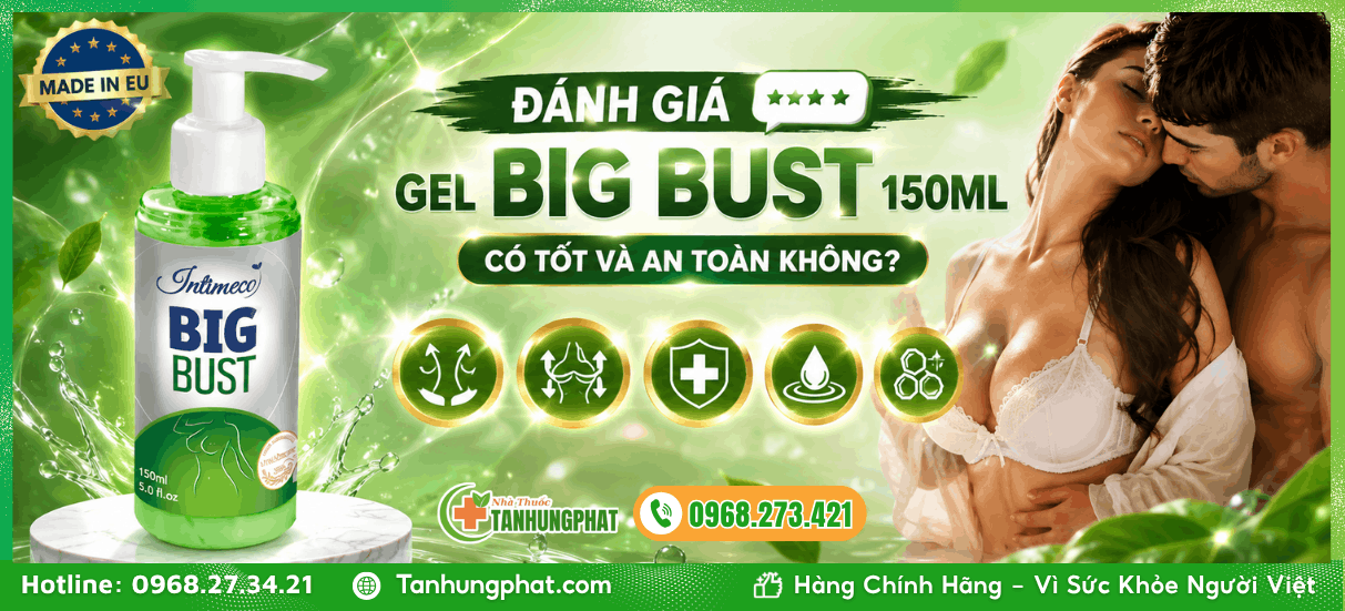 Đánh giá gel Big Bust 150ml có tốt và an toàn không?
