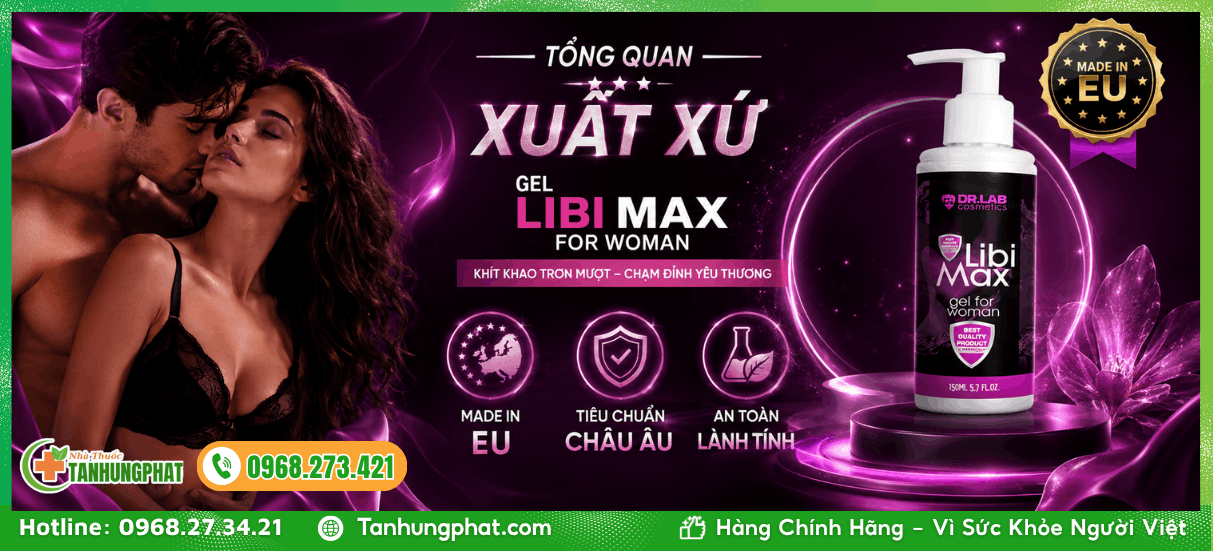 Tổng quan xuất xứ gel Libi Max for Woman 150ml